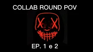 ROUND POV COLLAB 🕹️🃏 EP.1 E 2