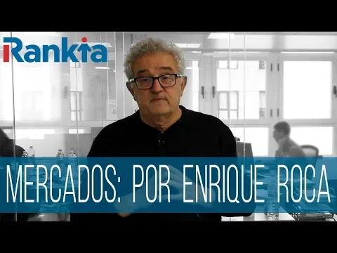 Visión de los Mercados por Enrique Roca 03/05/2018