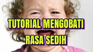 Tutorial Mengobati rasa sedih