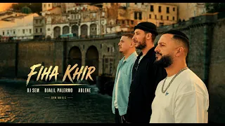 DJ SEM x DJALIL PALERMO x ADLENE - FIHA KHIR (CLIP OFFICIEL)