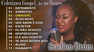 Suellen Brum | Melhores e mais tocadas musicas gospel, só as tops cheias de Deus - Dependente