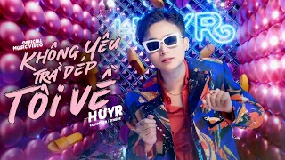HuyR - Không Yêu Trả Dép Tôi Về (M/V)