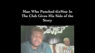 When the Man who punched 6ix9ine at the club gives his side of the story 😂