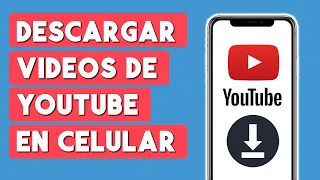 Como Descargar Videos de Youtube en Celular 2026