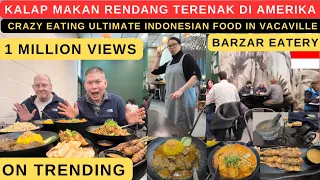 CRAZY EATING ULTIMATE INDONESIAN FOOD IN VACAVILLE (KALAP MAKAN RENDANG TERENAK DI AMERIKA)