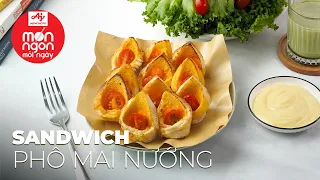 Bữa sáng 5 phút nhanh gọn với Sandwich Nướng Phô Mai béo ngậy mê ly | MÓN NGON MỖI NGÀY