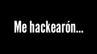 El Doxxeado me hackeo...