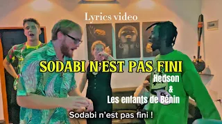 Sodabi n’est pas fini [ Hedson x Les enfants du Bénin] - Lyrics video 