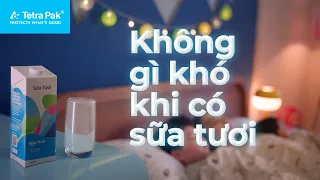 Ngày sữa ngày xưa 2 | KHÔNG GÌ KHÓ KHI CÓ SỮA TƯƠI