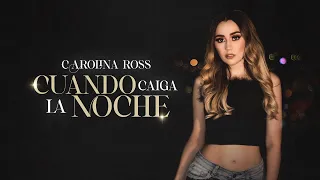 Carolina Ross - Cuando Caiga La Noche (Video Oficial)