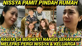 NISSYA PAMIT KELUAR DARI RUMAH ANDARA 🙏 NAGITA GA BERHENTI NANGIS MELEPAS PERGI NISSYA & ANAK2NYA!!