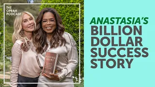Building a Billion Dollar Brand with Anastasia Soare and Oprah