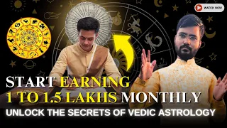 Start Earning ₹1-1.5 Lakhs Monthly: Unlock the Secrets of Vedic Astrology!