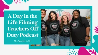 A Day in the Life of a Teacher / Podcaster | Mrs. Woolley in 5th | Teachers Off Duty Podcast