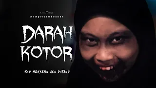 DARAH KOTOR | SHORTFILM SERAM AKIBAT TAK CUCI PAD