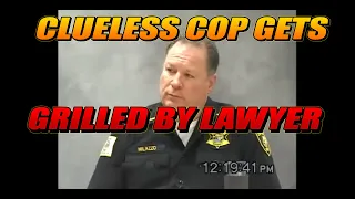 CLUELESS COP - DESTROYED BY LAWYER - PROOF THAT COPS KNOW NOTHING
