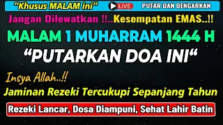 PUTAR DOA INI !! MALAM 1 MUHARRAM InsyaAllah Ridho Allah Didapat, Hajat Mudah Terkabul,Dosa diampuni