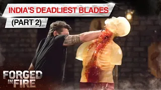 INDIA'S DEADLIEST WEAPONS (PART 2) | Forged in Fire