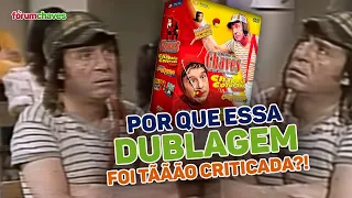 A DUBLAGEM MAIS POLÊMICA DE CHAVES E CHAPOLIN