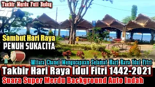 Gema Takbir Idul Fitri 1442-2021 : Suara Super Merdu Background Auto Indah
