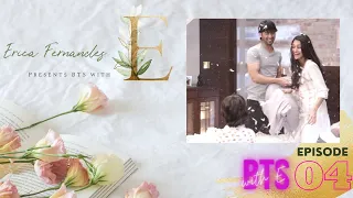 #BTS with E - Episode 4 | Erica Fernandes |