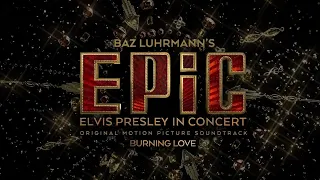 Elvis Presley - Burning Love (EPiC Version - Official Audio)