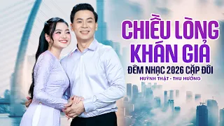 Đêm Nhạc CẶP ĐÔI BÀI XƯA THÊM MỚI 2026 🔥 HUỲNH THẬT, THU HƯỜNG Song Ca BẢN HAY Khán Giả Thích