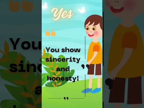you show sincerity and honesty