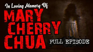 MARY CHERRY CHUA FULL EPISODE | The Shocking Truth Revealed