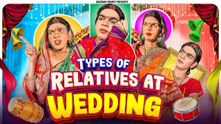 Types of Relatives at wedding | Naraz Bua , Dukhi Maa , Pyari Mausi , Jaldbazi wali Chachi #wedding 