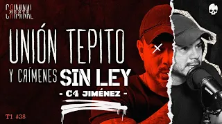 UNIÓN TEPITO Y CRÍMENES | Invitado: C4 JIMÉNEZ