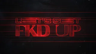 Alok x Mondello x CERES x Tribbs – LET’S GET FKD UP (Official Visualizer)
