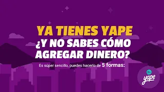 Agrega dinero y empieza a usar Yape