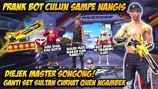 PRANK GLOBAL BOT CULUN DIHINA MASTER SONGONG GANTI SET SULTAN CURHAT QUEN NGAMBEK SAMA DUO BUCIN  FF