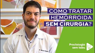 Como tratar hemorroida sem cirurgia? É possível! Veja esses tratamentos para hemorroida