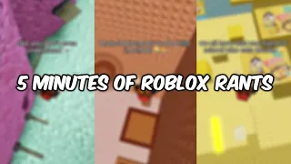 5 MINUTES of my Best Roblox RANTS!