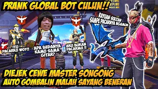 PRANK GLOBAL NYAMAR JADI BOT CULUN DIHINA CEWE MASTER SONGONG GANTI SET SULTAN GOMBALIN SAMPE BAPER
