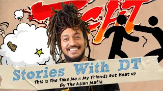 This is The Time Me & My Friends Got Beat Up By The Asian Mafia  Ft. Patrick Cloud I Stories With DT