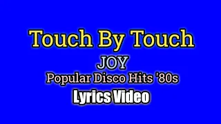 Touch By Touch - Joy (Lyrics Video)