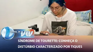 Síndrome de Tourette: conheça o distúrbio caracterizado por tiques | Jornal da VTV