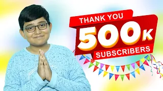 Thank you 500K Subscribers