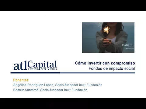 Fondos de Inversión con Impacto Social: fondos socialmente responsables a través de la inversión de impacto, inuit Fundación 
