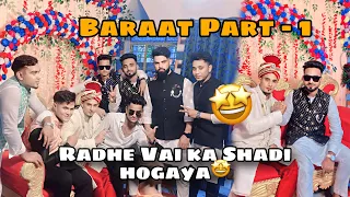 Finally Radhee vai ka Shaadi hogaya🤩 | Baraat Mai kiya bohot Enjoy🥳 | Baraat Part-1 || MR QUTUB