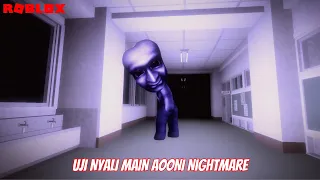 UJI NYALI MAIN AOONI NIGHTMARE YANG LAGI VIRAL DI ROBLOX 😱 | HORROR