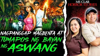NAGPANGGAP SILANG MAGBENTA AT TUMAPOS NG BAYAN NG ASWANG| Kwentong Aswang | True Story