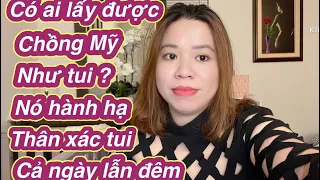 Thằng chồng Mỹ của chị nó ghê lắm.nó tính với chị từng đồng một.chung sống với nhau được gần 3nam.