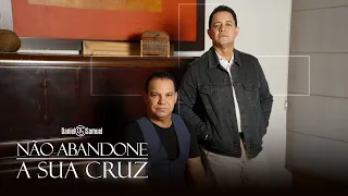 Daniel & Samuel - Não Abandone A Sua Cruz (Clipe Oficial)