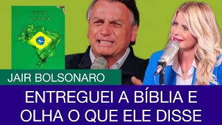 O DIA que entreguei a Bíblia ao Presidente Jair Bolsonaro