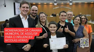 Homenagem da Câmara Municipal de Assis / SP ao Influencer Nícolas Heiras