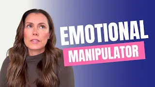 The Secret Tactics of Emotional Manipulators